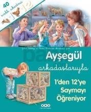 Ayşegül Arkadaşlarıyla 1den 12ye Saymayı Öğreniyor (ISBN: 9789750821707)