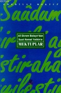 Ali Ekrem Bolayır Dan Suut Kemal Yetkin E Mektuplar (ISBN: 9789753290497)