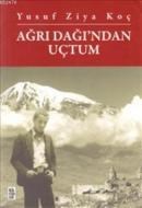 Ağrı Dağı\'ndan Uçtum (ISBN: 9786055828332)