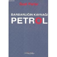 Barbarlığın Kaynağı Petrol (ISBN: 2002448010019)