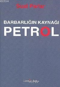 Barbarlığın Kaynağı Petrol (ISBN: 2002448010019)