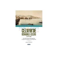 Cezayir'de Osmanlı İzleri - Mehmet Tütüncü (ISBN: 9786055101015)