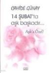 14 Şubat\'ta Aşk Başkadı. . . Aşka Özel! (ISBN: 9786056193101)