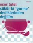 Şükür ki Gurme Dediklerinden Değilim (ISBN: 9789753293501)
