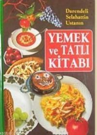 Darendeli Selahattin Usta'nın Yemek ve Tatlı Kitabı (ISBN: 3002809100399)