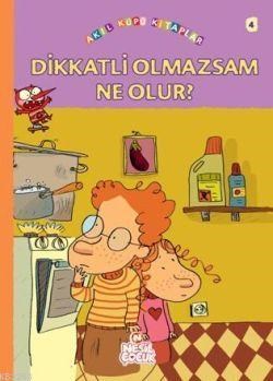 Dikkatli Olmazsam Ne Olur (ISBN: 9786051312729)