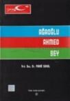 Ağaoğlu Ahmed Bey (ISBN: 9799751611122)