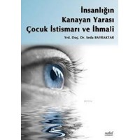 İnsanlığın Kanayan Yarası Çocuk İstismarı ve İhmali (ISBN: 9786053351320)