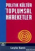 Politik Kültür ve Toplumsal Hareketler (ISBN: 2000810100019)