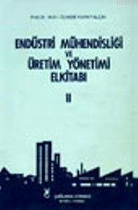 Endüstri Mühendisliği ve Üretim Yönetimi El Kitabı (ISBN: 1000156100089)