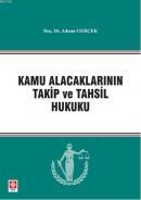 Kamu Alacaklarının Takip ve Tahsil Hukuku (ISBN: 9786054301263)