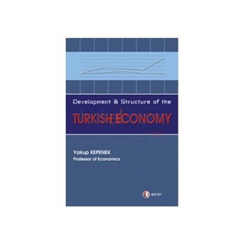 Development and Structure of the Turkish Economy - Yakup Kepenek (ISBN: 9786054362325)