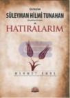 Üstazım Süleyman Hilmi Tunahan ve Hatıralarım (2013)