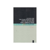 6102 Sayılı Yeni Türk Ticaret Kanunu'na Göre Limited Ortaklığın Haklı Sebeple Feshi - Ali Haydar Yıldırım (ISBN: 9786054485956)