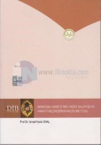Imam Ebu Hanife\'nin Hadis Anlayışı ve Hanefi Mezhebinin Hadis Metodu (ISBN: 9789751908063)