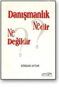 Danışmanlık Nedir? Ne Değildir? (ISBN: 9789758296159)