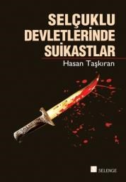 Selçuklu Devletlerinde Suikastlar (ISBN: 9786054944003)