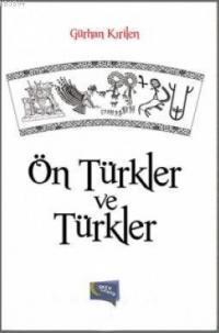 Ön Türkler ve Türkler (ISBN: 9786053240303)