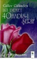 Güller Gülünden Iki Demet 40 Hadis-i Şerif (ISBN: 9789756373767)