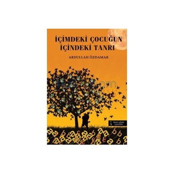 İçimdeki Çocuğun İçindeki Tanrı - Abdullah Özdamar (ISBN: 9786051284293)