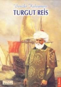 Denizler Kahramanı Turgut Reis (ISBN: 9789759018039)