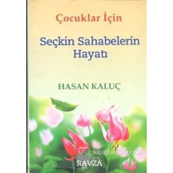 Çocuklar İçin Seçkin Sahabilerin Hayatı - Hasan Kaluç 3990000006538