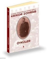 Öyküler Osmanlı Meclisinde Bir Ermeni Mebus - Krikor Zohrab (9789757265462)