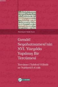 Gırnâtî Seyahatnamesinin XVI. Yüzyılda Yapılmış Bir Tercümesi (ISBN: 9786054494415)