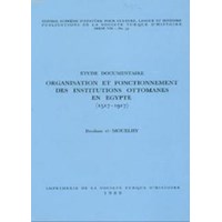 Etude Documentaire Organisation Et Fonctionnement Des Institutions Ottomanes En Egypte (ISBN: 9789751600480)