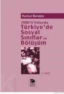 1980li Yıllarda Türkiyede Sosyal Sınıflar ve Bölüşüm (ISBN: 9789755334448)