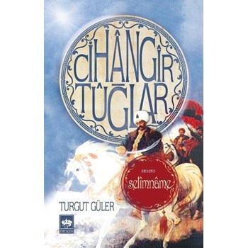 Cihângîr Tûğlar / Selîmnâme (ISBN: 9786051551982)