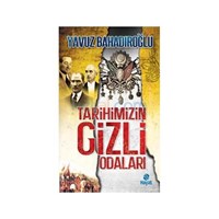 Tarihimizin Gizli Odaları - Yavuz Bahadıroğlu (ISBN: 9786055365707)