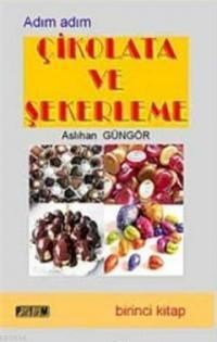 Adım Adım Çikolata ve Şekerleme 1 (ISBN: 9789755401544)