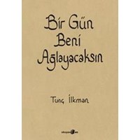 Bir Gün Beni Ağlayacaksın (ISBN: 9786055134938)