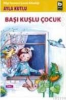 BAŞI KUŞLU ÇOCUK (ISBN: 9789754945454)
