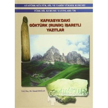 Kafkasya'daki Göktürk (Runik) İşaretli Yazıtlar (ISBN: 3990000007003)