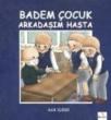 Badem Çocuk Arkadaşım Hasta (ISBN: 9786053560425)