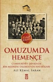 Omuzumda Hemençe / Cumhuriyet Devrinde Bir Medrese Talebesinin Hatıraları (ISBN: 9786050807837)