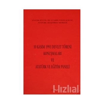 10 Kasım 1993 Devlet Töreni Konuşmaları ve Atatürk ve Eğitim Paneli (ISBN: 3990000026130)