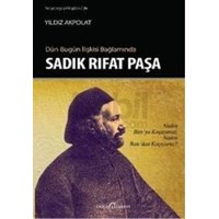 Dün-Bugün İlişkisi Bağlamında Sadık Rıfat Paşa (ISBN: 9786055296278)