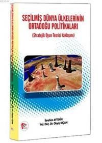 Seçilmiş Dünya Ülkelerinin Ortadoğu Politikaları (ISBN: 9786059029216)