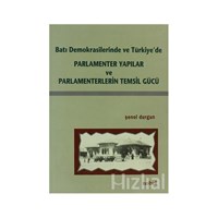 Batı Demokrasilerinde ve Türkiye'de Parlamenter Yapılar ve Parlamenterlerin Temsil Gücü (ISBN: 3990000027519)