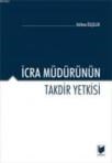 Icra Müdürünün Takdir Yetkisi (ISBN: 9786051463247)