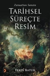 Tarihsel Süreçte Resim (ISBN: 9786051273907)