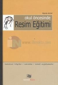 Okul Öncesinde Resim Eğitimi (ISBN: 9786054434022)