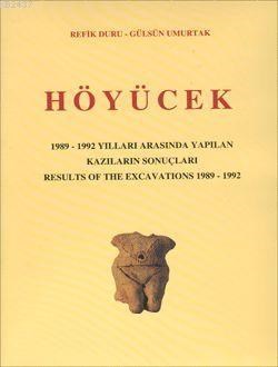 Höyücek 1989-1922 Yılları Arasında Yapılan Kazıların Sonuçları