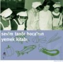 SEVIM TANÖR HOCA`NIN YEMEK KITABI (ISBN: 9789753294829)