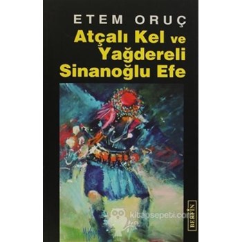 Atçalı Kel ve Yağdereli Sinanoğlu Efe (ISBN: 9786054399215)