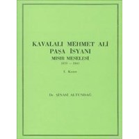 Kavalalı Mehmet Ali Paşa Isyanı 1. Kısım-Şinasi Altundağ (ISBN: 9789751600035)