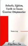 Felsefe, Eğitim, Tarih ve Insan Üzerine Düşünceler (ISBN: 978975634251x)